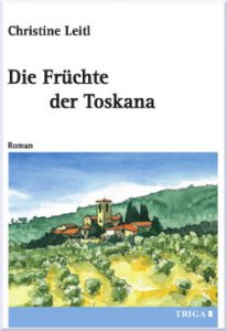 Christine Leit: Die Früchte der Toskana